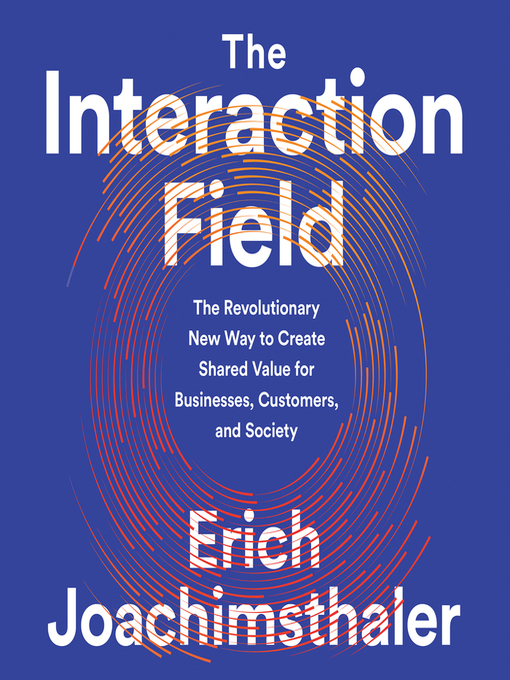 Title details for The Interaction Field by Erich Joachimsthaler - Wait list